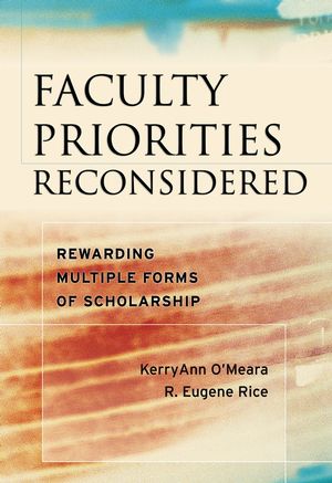 Faculty Priorities Reconsidered: Rewarding Multiple Forms of Scholarship (0787979201) cover image