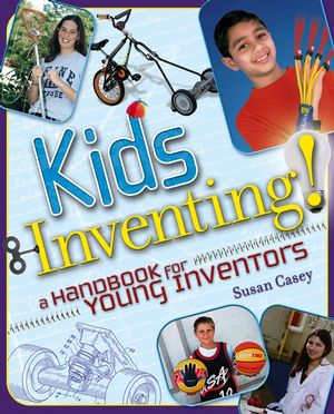 Kids Inventing!: A Handbook for Young Inventors (1118040201) cover image