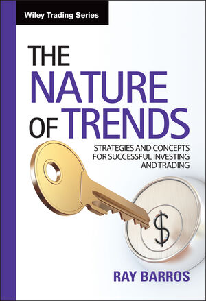 The Nature of Trends: Strategies and Concepts for Successful Investing and Trading (1118179501) cover image