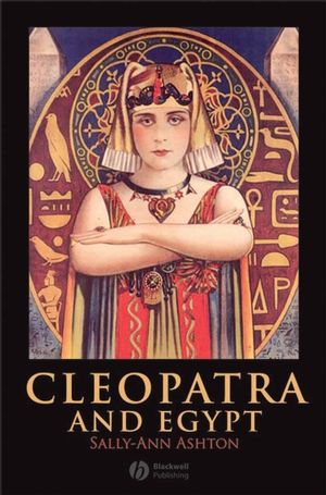 Cleopatra and Egypt (1405113901) cover image