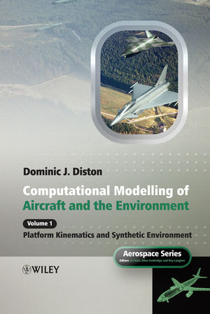 Computational Modelling and Simulation of Aircraft and the Environment, Volume 1: Platform Kinematics and Synthetic Environment (0470018402) cover image