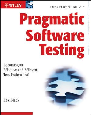 Pragmatic Software Testing: Becoming an Effective and Efficient Test Professional (0470127902) cover image