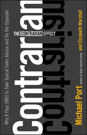 The Contrarian Effect: Why It Pays (Big) to Take Typical Sales Advice and Do the Opposite (0470237902) cover image