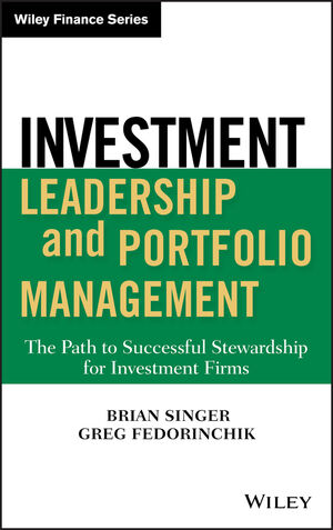 Investment Leadership and Portfolio Management: The Path to Successful Stewardship for Investment Firms (0470435402) cover image