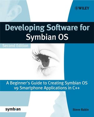 Developing Software for Symbian OS: A Beginner's Guide to Creating Symbian OS V9 Smartphone Applications in C++, 2nd Edition (0470725702) cover image