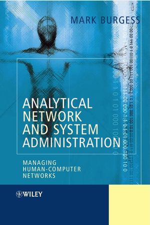 Analytical Network and System Administration: Managing Human-Computer Networks (0470861002) cover image