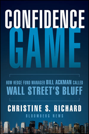 Confidence Game: How Hedge Fund Manager Bill Ackman Called Wall Street's Bluff (0470873302) cover image