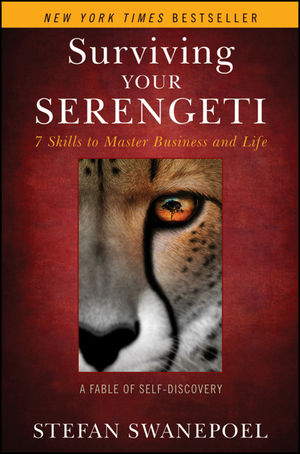 Surviving Your Serengeti: 7 Skills to Master Business and Life (0470947802) cover image