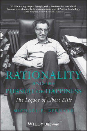 Rationality and the Pursuit of Happiness: The Legacy of Albert Ellis (0470973102) cover image