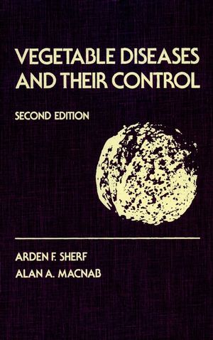 Vegetable Diseases and Their Control, 2nd Edition (0471058602) cover image