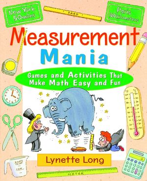 Measurement Mania: Games and Activities That Make Math Easy and Fun (0471369802) cover image