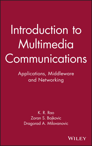 Introduction to Multimedia Communications: Applications, Middleware, Networking (0471656402) cover image