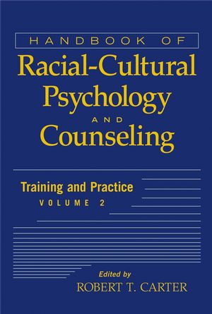 Handbook of Racial-Cultural Psychology and Counseling, Volume 2: Training and Practice (0471702102) cover image