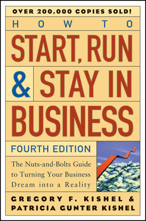 How to Start, Run, and Stay in Business: The Nuts-and-Bolts Guide to Turning Your Business Dream Into a Reality, 4th Edition (0471727202) cover image