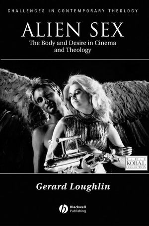 Alien Sex: The Body and Desire in Cinema and Theology (0631211802) cover image