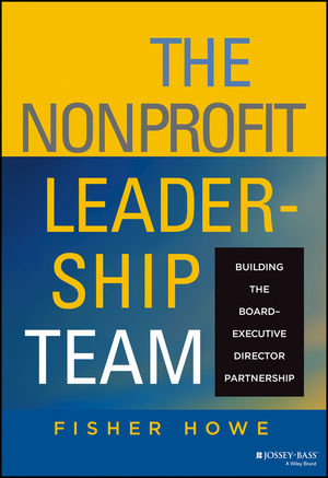 The Nonprofit Leadership Team: Building the Board-Executive Director Partnership (0787959502) cover image