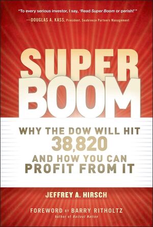 Super Boom: Why the Dow Jones Will Hit 38,820 and How You Can Profit From It (1118024702) cover image