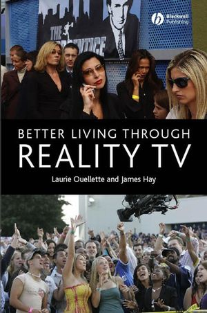 Better Living through Reality TV: Television and Post-Welfare Citizenship (1405134402) cover image