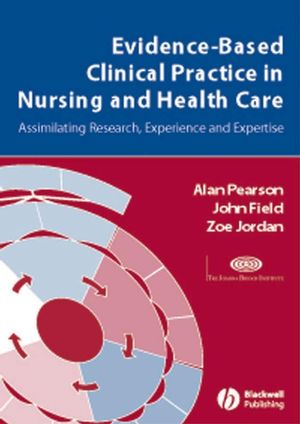 Evidence-Based Clinical Practice in Nursing and Health Care: Assimilating Research, Experience and Expertise (1405157402) cover image