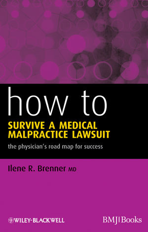 How to Survive a Medical Malpractice Lawsuit: The Physician's Roadmap for Success (1444331302) cover image