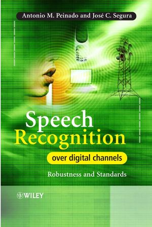 Speech Recognition Over Digital Channels: Robustness and Standards (0470024003) cover image