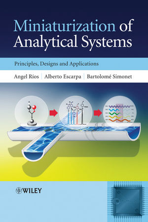 Miniaturization of Analytical Systems: Principles, Designs and Applications (0470061103) cover image