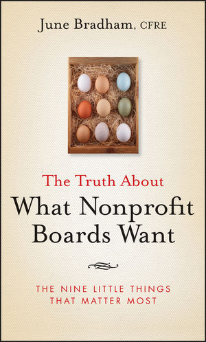 The Truth About What Nonprofit Boards Want: The Nine Little Things That Matter Most  (0470458003) cover image