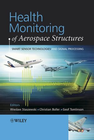 Health Monitoring of Aerospace Structures: Smart Sensor Technologies and Signal Processing (0470843403) cover image