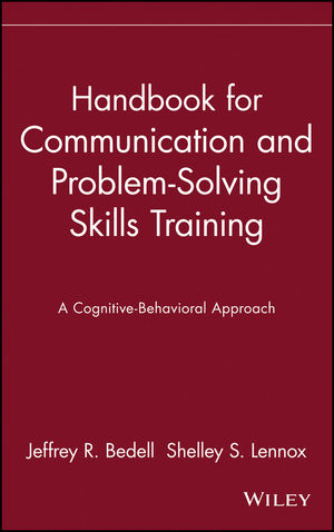 Handbook for Communication and Problem-Solving Skills Training: A Cognitive-Behavioral Approach (0471082503) cover image