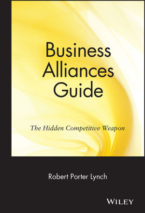 Business Alliances Guide: The Hidden Competitive Weapon (0471570303) cover image