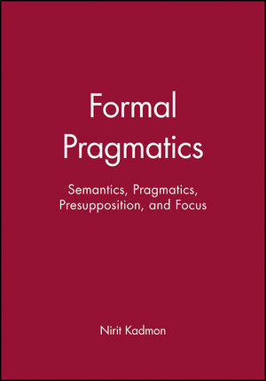 Formal Pragmatics: Semantics, Pragmatics, Presupposition, and Focus (0631201203) cover image