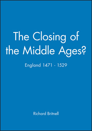 The Closing of the Middle Ages?: England 1471 - 1529 (0631205403) cover image