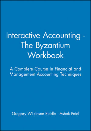 Interactive Accounting - The Byzantium Workbook: A Complete Course in Financial and Management Accounting Techniques (0631207503) cover image