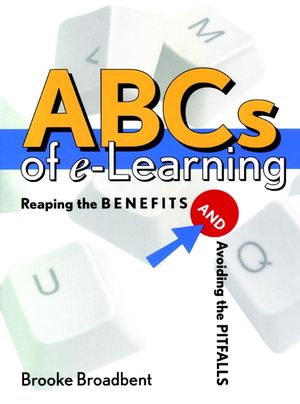 ABCs of e-Learning: Reaping the Benefits and Avoiding the Pitfalls (0787959103) cover image