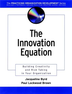The Innovation Equation: Building Creativity and Risk-Taking in Your Organization (0787962503) cover image