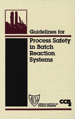 Guidelines for Process Safety in Batch Reaction Systems (0816907803) cover image
