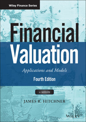 FINANCIAL VALUATION: APPLICATIONS AND MODELS, FOURTH EDITION + WEBSITE