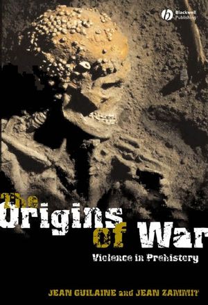The Origins of War: Violence in Prehistory (1405112603) cover image