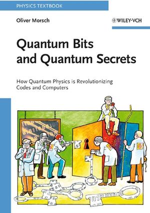 Quantum Bits and Quantum Secrets: How Quantum Physics is revolutionizing Codes and Computers (3527407103) cover image