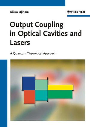 Output Coupling in Optical Cavities and Lasers: A Quantum Theoretical Approach (3527630503) cover image