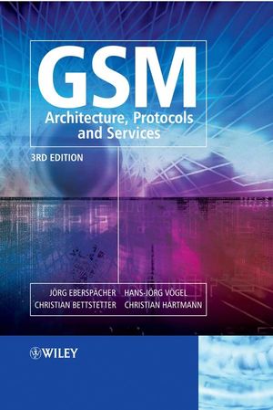 GSM - Architecture, Protocols and Services, 3rd Edition (0470030704) cover image