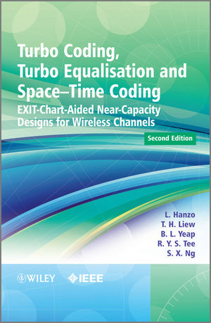 Turbo Coding, Turbo Equalisation and Space-Time Coding: EXIT-Chart-Aided Near-Capacity Designs for Wireless Channels, 2nd Edition (0470972904) cover image