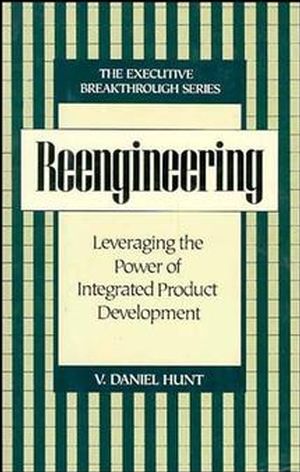 Reengineering: Leveraging the Power of Integrated Product Development (0471132004) cover image