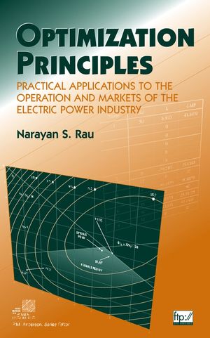 Optimization Principles: Practical Applications to the Operation and Markets of the Electric Power Industry (0471451304) cover image