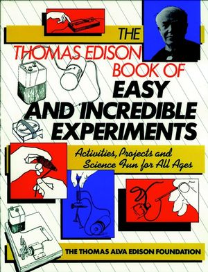 The Thomas Edison Book of Easy and Incredible Experiments (0471620904) cover image