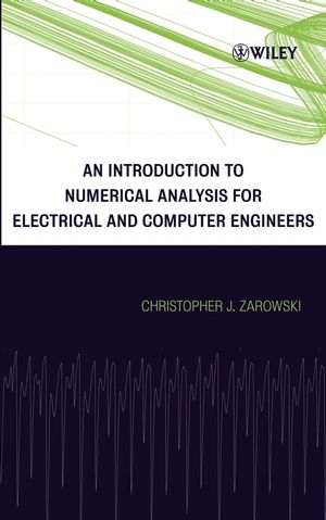 An Introduction to Numerical Analysis for Electrical and Computer Engineers (0471650404) cover image