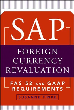 SAP Foreign Currency Revaluation: FAS 52 and GAAP Requirements  (0471787604) cover image