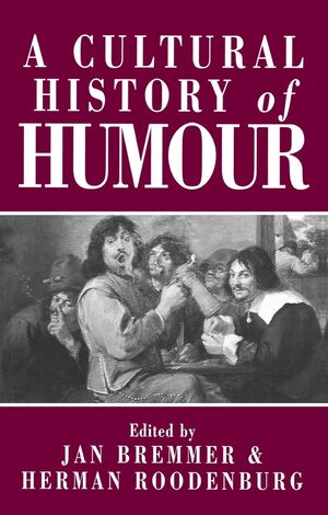 A Cultural History of Humour: From Antiquity to the Present Day (0745618804) cover image
