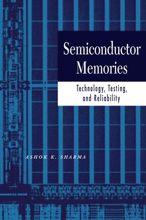 Semiconductor Memories: Technology, Testing, and Reliability (0780310004) cover image