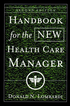 Handbook for the New Health Care Manager, 2nd Edition (0787955604) cover image